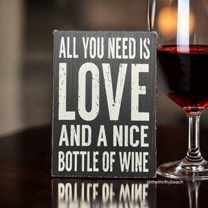 All You Need Is Love And A Nice Bottle Of Wine Wood Decor Sign